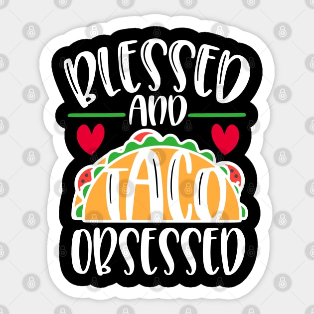 Blessed and Taco Obsessed Love Tacos Sticker by TLSDesigns